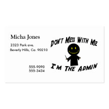 Don't Mess With Me I'm The Admin Business Card Template