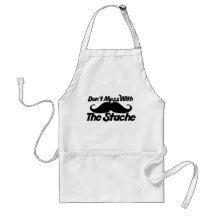 Don't Mess with the Stache Aprons