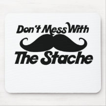 Don't Mess with the Stache Mousepad