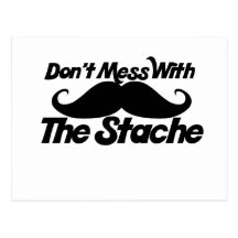 Don't Mess with the Stache Postcard