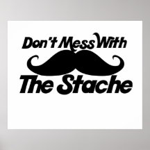 Don't Mess with the Stache Print