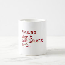 Don't Outsource Me Mug