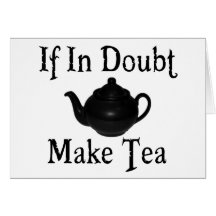 Don't panic - make tea! card