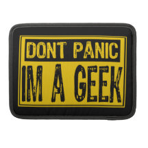 Don't Panic Sign- I'm A Geek - Yellow/Black Sleeve For MacBooks
