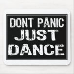 Dont Panic Sign- Just Dance Mouse Mat