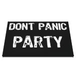 Dont Panic Sign- Party Stretched Canvas Print