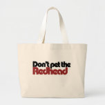 Don't pet the REDHEAD Bag