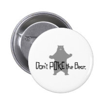 Don't Poke the BEAR Pinback Button