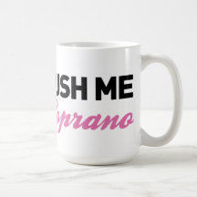 Don't push me, I'm a soprano funny Mug