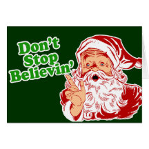 Don't Stop Believing In Santa Greeting Cards