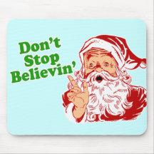 Don't Stop Believing In Santa Mouse Mat