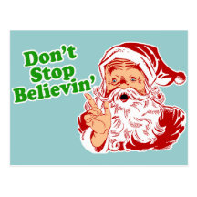 Don't Stop Believing In Santa Post Card