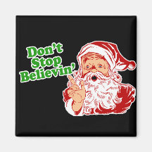 Don't Stop Believing In Santa Refrigerator Magnets