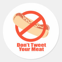Don't Tweet Your Meat- Sticker