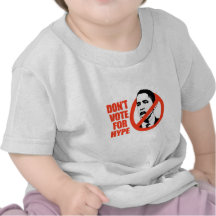 DON'T VOTE FOR THE HYPE / ANTI-OBAMA T-SHIRT