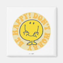 Don't Worry, Be Happy! Magnets