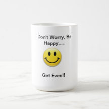 Don't Worry Be Happy Mug