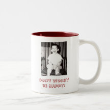 Don't worry         be HAPPY! Mug