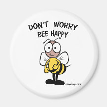 Don't Worry Bee Happy Fridge Magnet