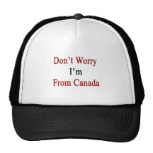 Don't Worry I'm From Canada Mesh Hats