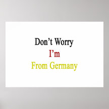 Don't Worry I'm From Germany Posters