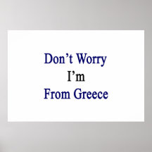 Don't Worry I'm From Greece Posters