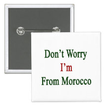 Don't Worry I'm From Morocco Pin