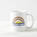 Double Rainbow What Does It Mean? Coffee Mug