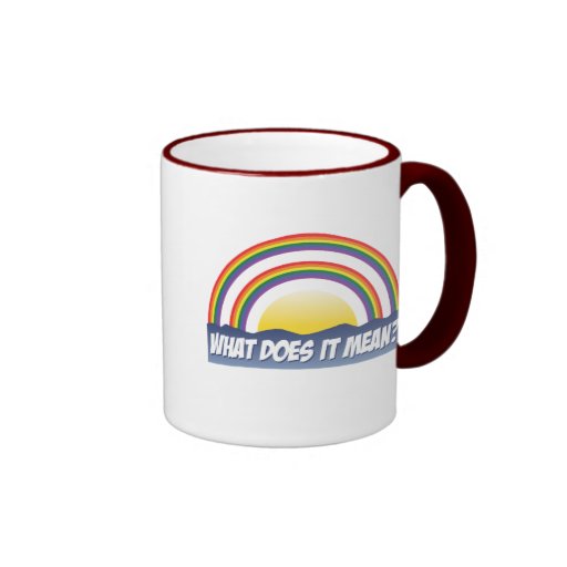Double Rainbow What Does It Mean? Coffee Mugs