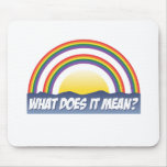 Double Rainbow What Does It Mean? Mouse Mat
