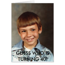 Doug#10, GUESS WHO IS TURNING 40! Greeting Card