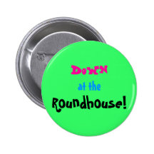 Down at the Roundhouse! Button