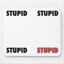 Downright Stupid Mouse Mat