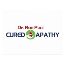 Dr. Ron Paul Cured My Apathy Postcard