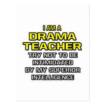 Drama Teacher...Superior Intelligence Post Cards