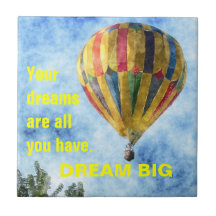 Dream as big as you can ceramic tile