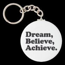 Dream Believe Achieve keychains