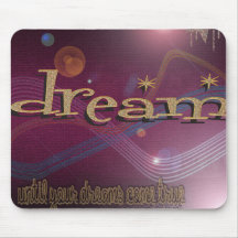 Dream until your dreams come true mouse pad