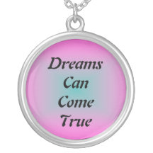 Dreams Can Come True Necklace