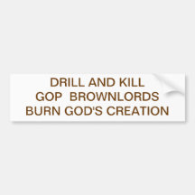 DRILL AND KILLGOP  BROWNLORDSBURN GOD'S CREATION BUMPER STICKER