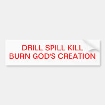 DRILL, KILL SPILL2 BUMPER STICKER
