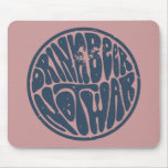 Drink Beer Not War III Mousemat