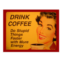 Drink Coffee:  Do Stupid Things Faster Postcard