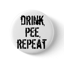 Drink Pee Repeat Button
