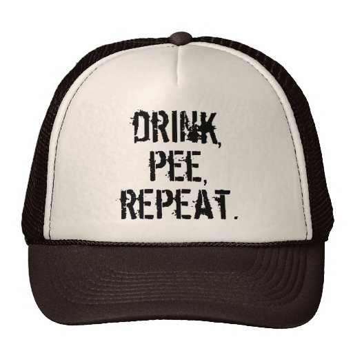 Drink Pee Repeat Hats