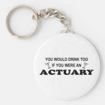 Drink Too - Actuary Keychain