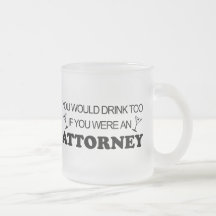 Drink Too - Attorney Coffee Mugs