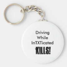 Driving While InTXTicated, KILLS! Key Chain