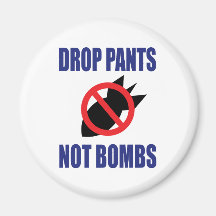 Drop Pants Not Bombs Magnets