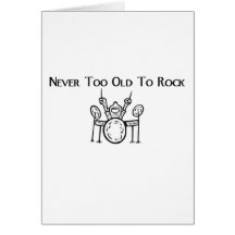Drummer Never Too Old To Rock Greeting Card